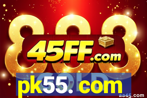 pk55. com